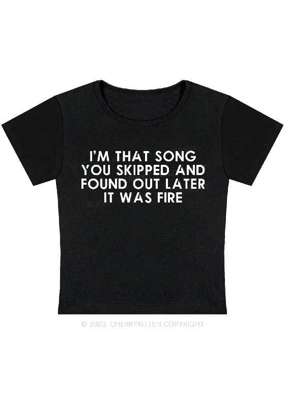I'm That Song You Skipped Y2K Baby Tee Cherrykitten Confident Women's High - fashion